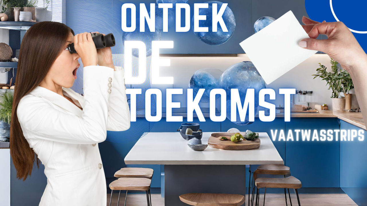 Dit Verandert Alles: Waarom Vaatwasstrips de Toekomst van Schoon Zijn!