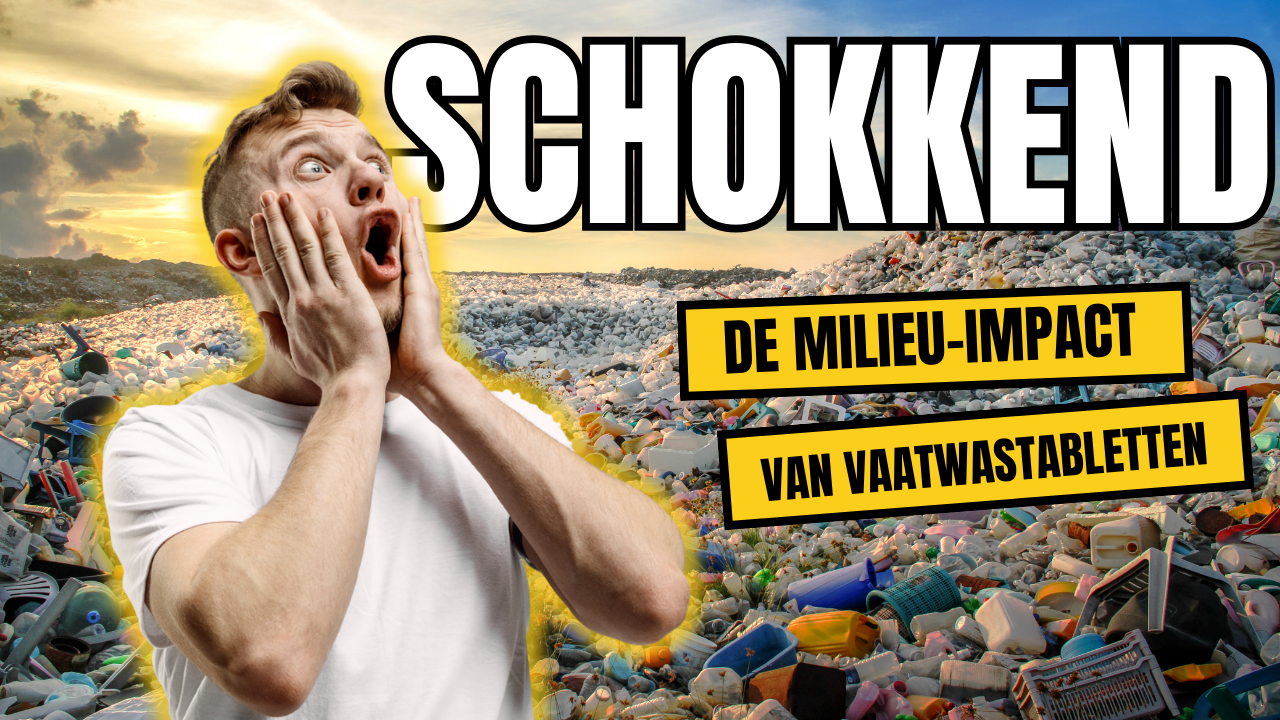Schokkend: De Milieu-impact van Vaatwastabletten.